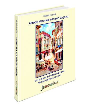 Alfredo Veronesi e la sua Lugano